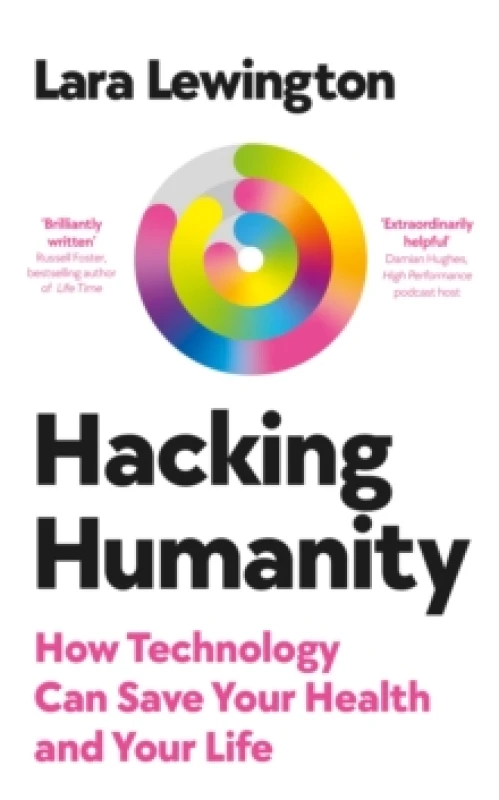 Image of Hacking Humanity : How technology can save your health and your life Hardback