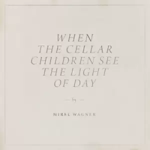 Image of Mirel Wagner - When The Cellar Children See The Light Of Day Vinyl