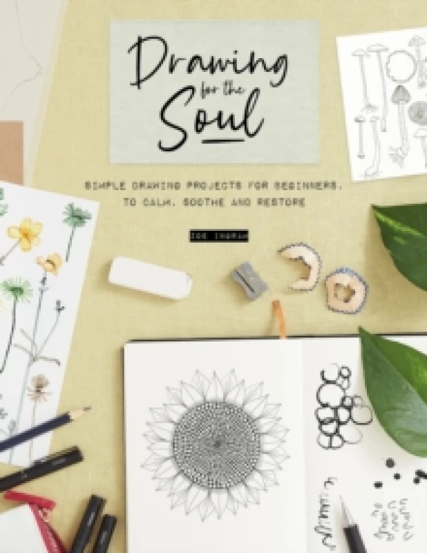 Image of Drawing for the Soul : Simple Drawing Projects for Beginners, to Calm, Soothe and Restore Paperback / softback