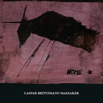 Image of Caspar Br&ouml;tzmann Massaker - Home CD
