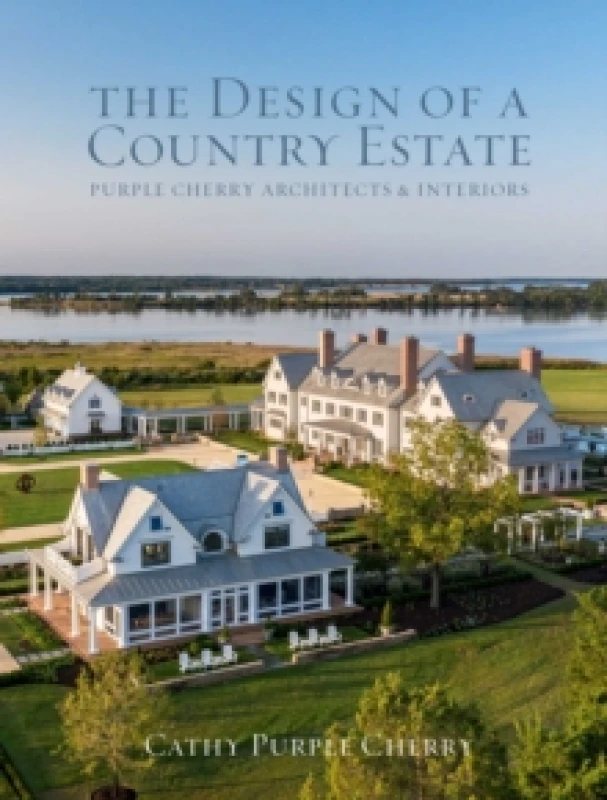 Image of Design of a Country Estate : Purple Cherry Architects & Interiors Hardback