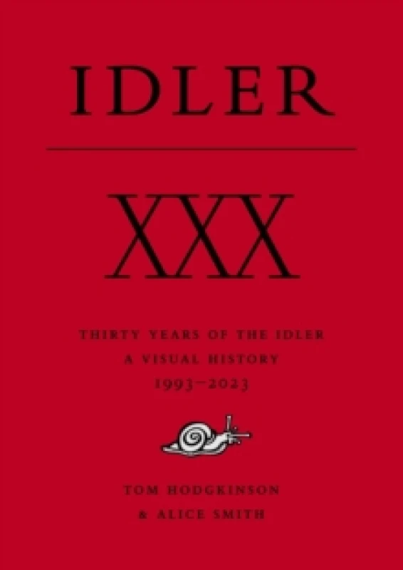 Image of XXX: Thirty Years of the Idler : A Visual History Hardback