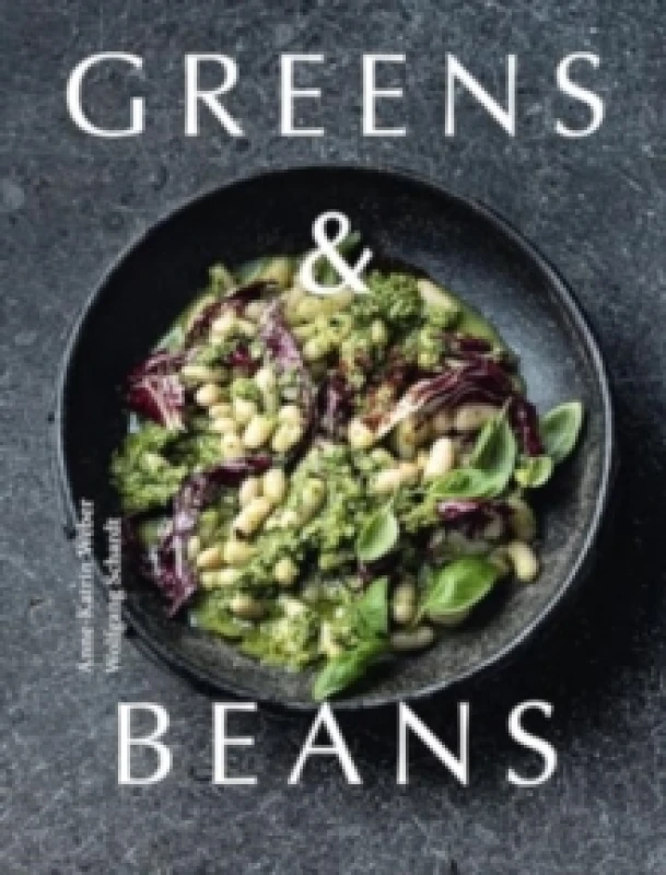 Image of Greens & Beans : Plant-based recipes featuring peas, lentils and beans Hardback