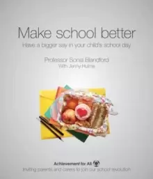 Image of Make School Better : Have a Bigger Say in Your Child's School Day