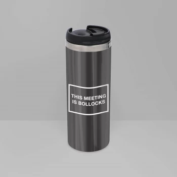 Image of This Meeting Is B*llocks Stainless Steel Travel Mug