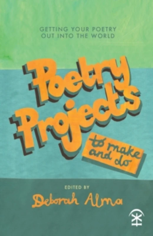 Image of Poetry Projects to Make and Do : Getting your poetry out into the world Paperback / softback