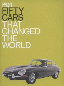 Image of Fifty Cars That Changed the World by England Design Museum Hardback