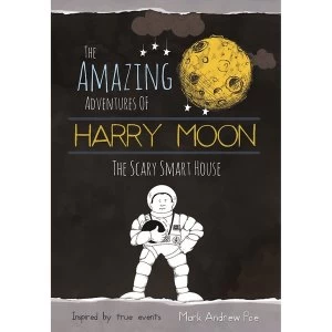 Image of The Amazing Adventures of Harry Moon The Smart Scary House Hardcover