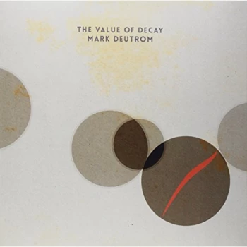 Image of Mark Deutrom - The Value of Decay Vinyl