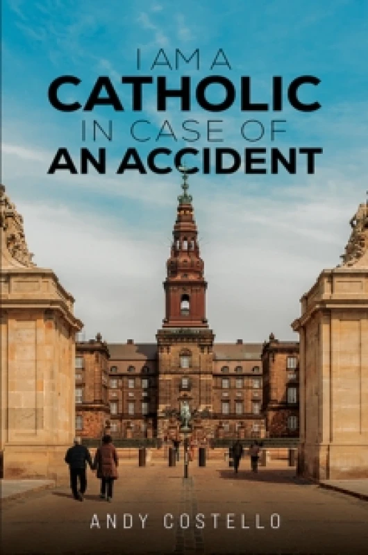 Image of I Am a Catholic in Case of an Accident Paperback / softback