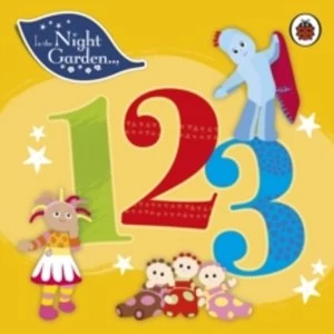 Image of In the Night Garden: 123 by Penguin Books Ltd (Board book, 2016)