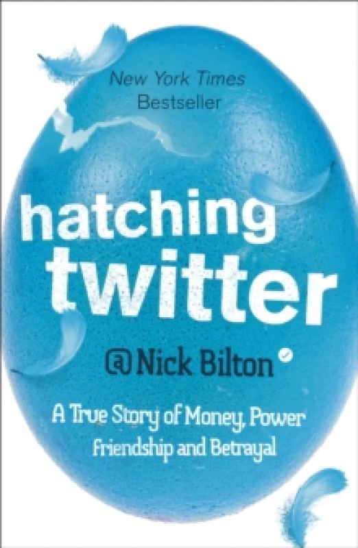 Image of Hatching Twitter : A True Story of Money, Power, Friendship and Betrayal Paperback / softback