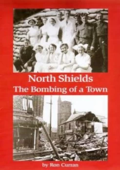 Image of North Shields - the Bombing of a Town by Ron Curran Paperback