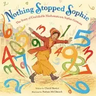 Image of nothing stopped sophie the story of unshakable mathematician sophie germain
