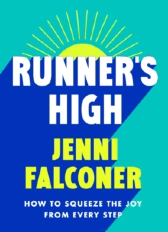Image of Runner's High : How to Squeeze the Joy From Every Step Paperback / softback