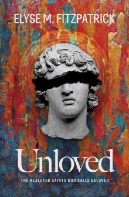 Image of Unloved : The Rejected Saints God Calls Beloved Paperback / softback