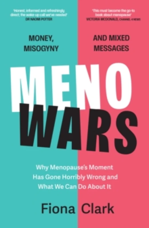 Image of Menowars : Why menopauses moment has gone horribly wrong, and how you can navigate your way through it Hardback