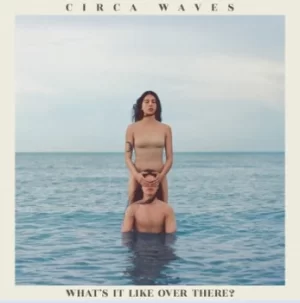 Image of Whats It Like Over There? by Circa Waves Vinyl Album