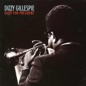 Image of Dizzy Gillespie - Dizzy for President CD Album - Used