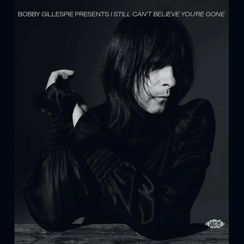 Image of Bobby Gillespie Presents I Still Can't Believe You're Gone CD / Album