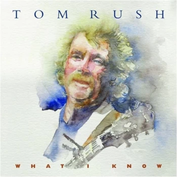 Image of Tom Rush - What I Know CD