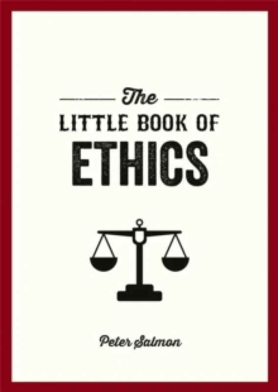 Image of The Little Book of Ethics : An Introduction to the Key Principles and Theories You Need to Know Paperback / softback