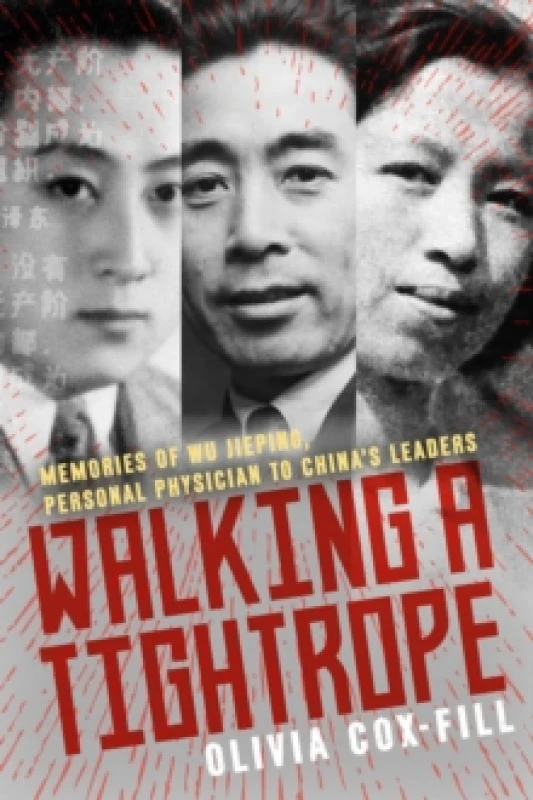 Image of Walking A Tightrope : Memories of Wu Jieping, Personal Physician to China's Leaders Hardback