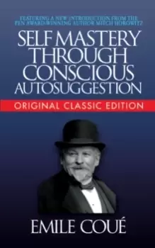 Image of Self-Mastery Through Conscious Autosuggestion (Original Classic Edition)