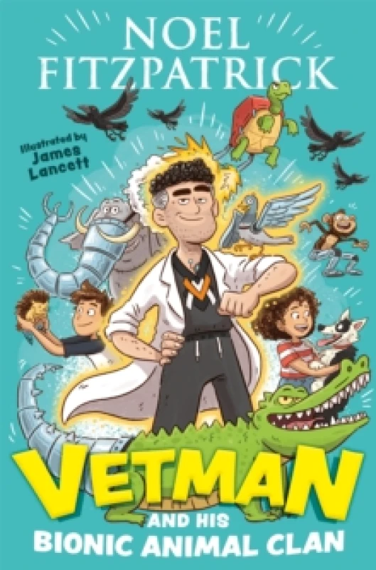 Image of Vetman and his Bionic Animal Clan : An amazing animal adventure from the nation's favourite Supervet Paperback / softback