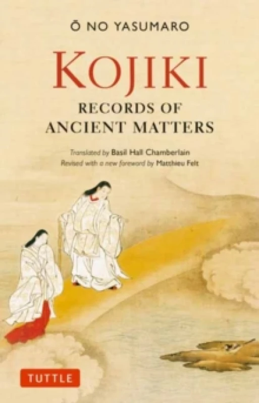 Image of Kojiki: Fully Revised Edition : Records of Ancient Matters (Revised and with a New Foreword) Paperback / softback