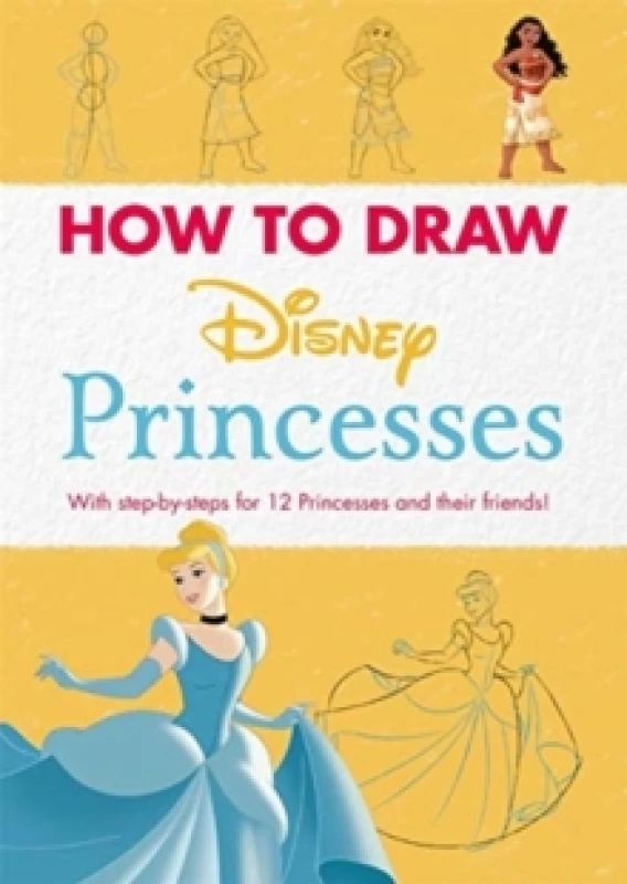 Image of Disney: How to Draw Princesses : With step-by-steps for 12 Princesses and their friends! Paperback / softback