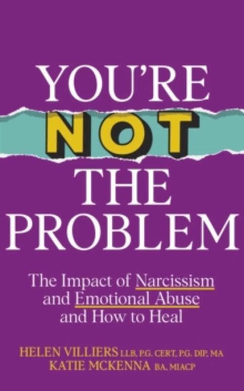 Image of Youre Not the Problem : The Impact of Narcissism and Emotional Abuse and How to Heal - The instant Sunday Times bestseller 2024 Hardback