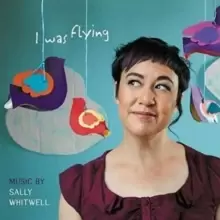 Image of Sally Whitwell: I Was Flying