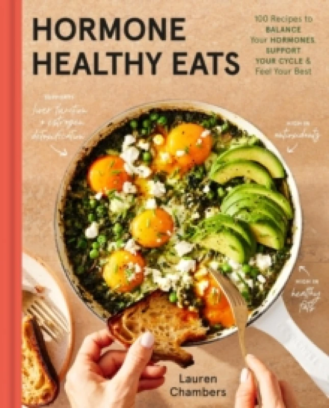 Image of Hormone Healthy Eats : 100 Recipes to Balance Your Hormones, Support Your Cycle, and Feel Your Absolute Best Hardback