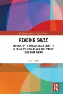 Image of Reading Smile : History, Myth and American Identity in Brian Wilson and Van Dyke Parks' Long-Lost Album