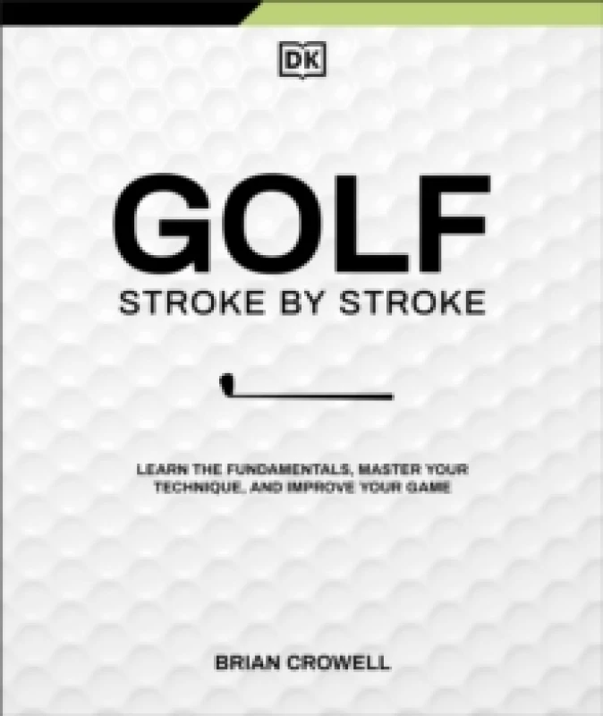 Image of Golf Stroke by Stroke. Hardback. By Brian A Crowell Books
