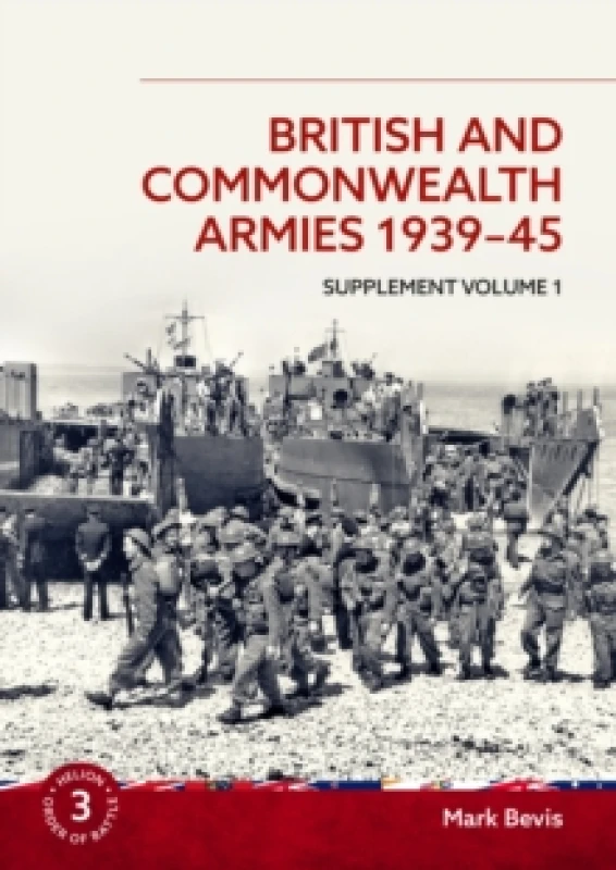Image of British and Commonwealth Armies 1939-45 Supplement Volume 1 : Helion Order of Battle Volume 3 Paperback / softback