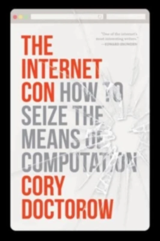 Image of The Internet Con : How to Seize the Means of Computation Paperback / softback