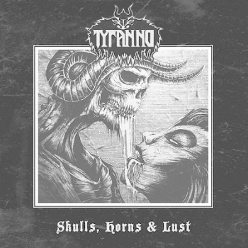 Image of Skulls Horns & Lust by Tyranno CD Album