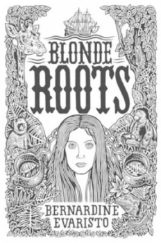 Image of Blonde Roots by Bernardine Evaristo Hardback
