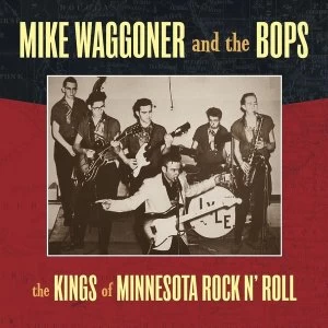 Image of Mike Waggoner & The Bops - Kings Of Minnesota Rock'N'Roll Vinyl