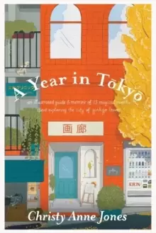 Image of A Year in Tokyo : An Illustrated Guide and Memoir