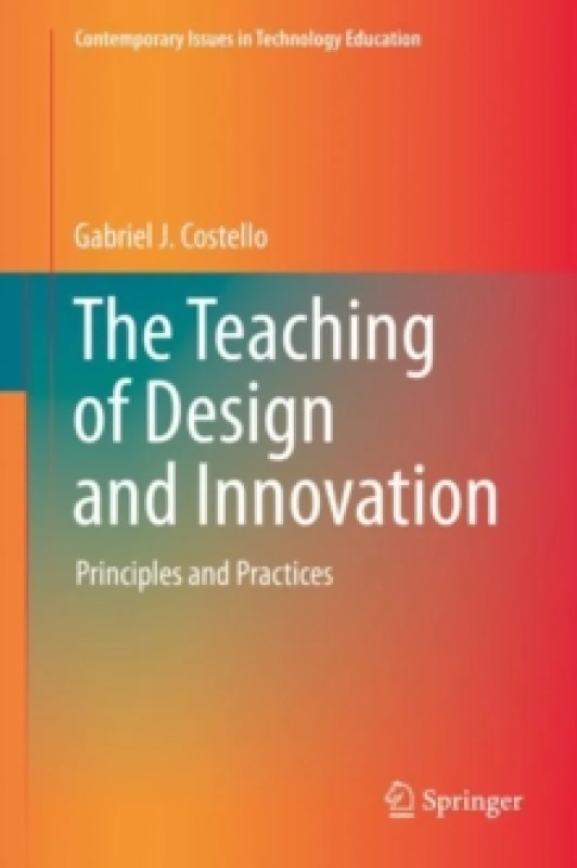 Image of The Teaching of Design and Innovation : Principles and Practices Hardback