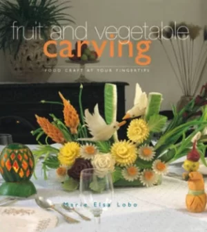 Image of Fruit and Vegetable Carving by Marie Elsa Lobo