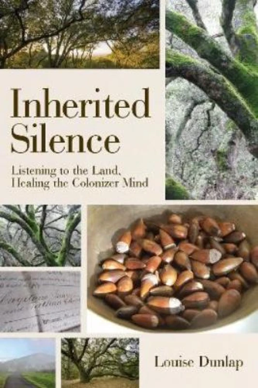 Image of Inherited Silence : Listening to the Land, Healing the Colonizer Mind Hardback