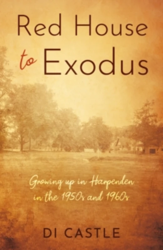 Image of Red House to Exodus : Growing up in Harpenden in the 1950s and 1960s Paperback / softback