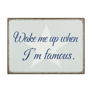 Image of Sign Wake Me Up When I'M Famous By Heaven Sends
