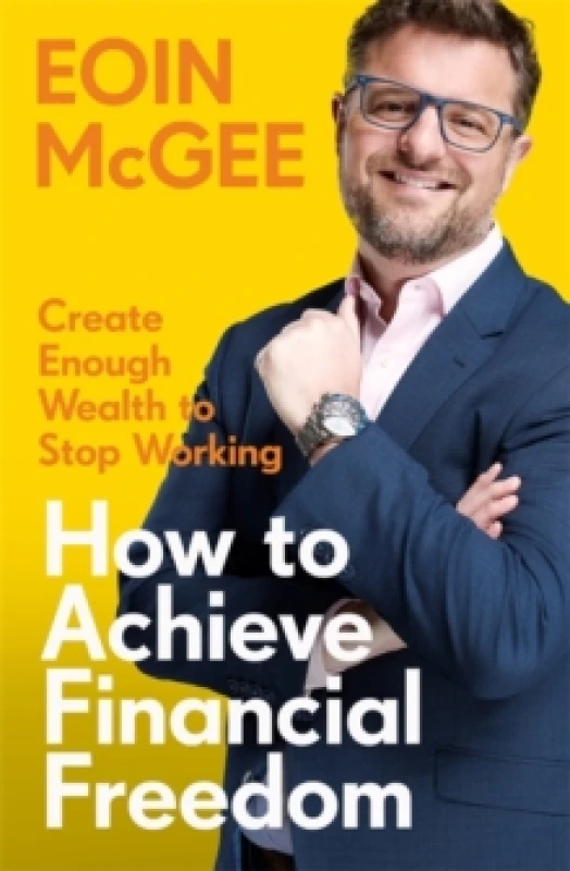 Image of How to Achieve Financial Freedom : Create Enough Wealth to Stop Working Paperback / softback