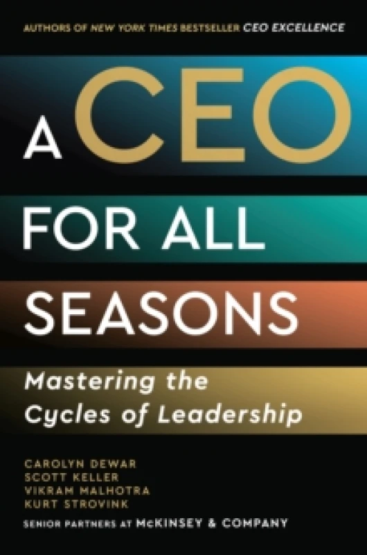 Image of A CEO for All Seasons : Mastering the Cycles of Leadership Hardback