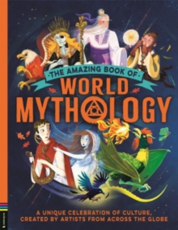 Image of The Amazing Book of World Mythology : A Unique Celebration of Culture, Created by Artists from Across the Globe Hardback